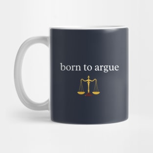 Funny Lawyer - Born To Argue Mug